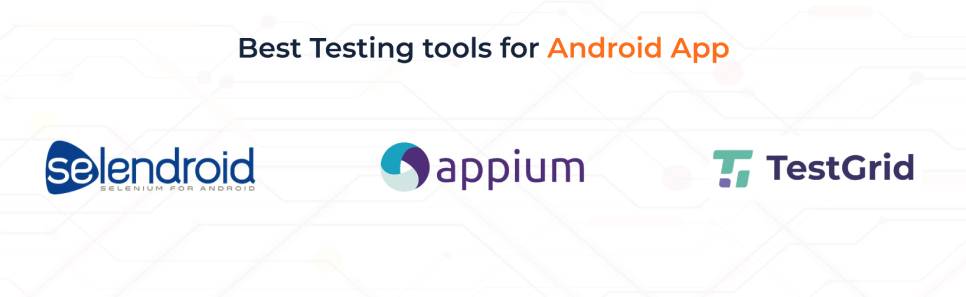 Best Testing tools for Android App Best Testing tools for Android App