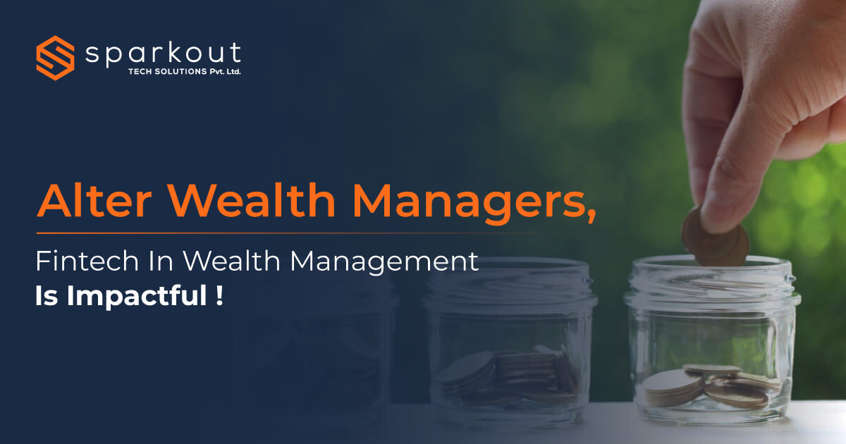 Alter Wealth Managers, Fintech In Wealth Management Is Impactful!