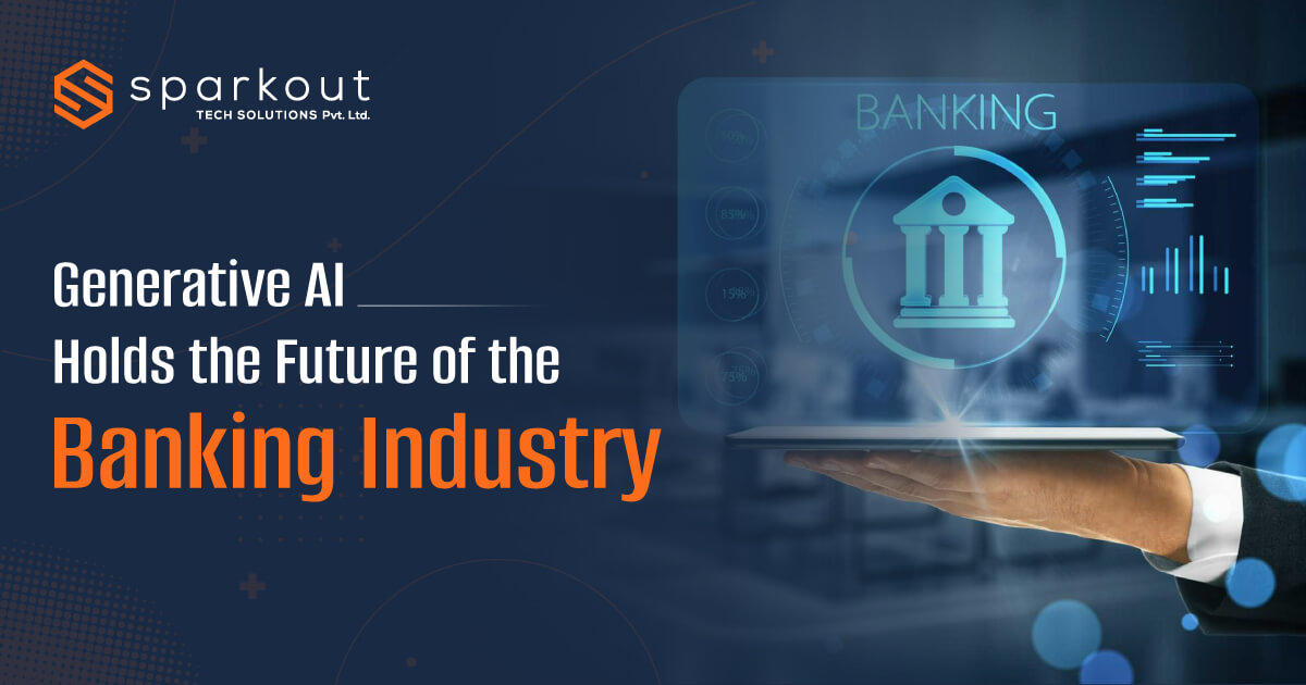Generative AI Holds the Future of the Banking Industry