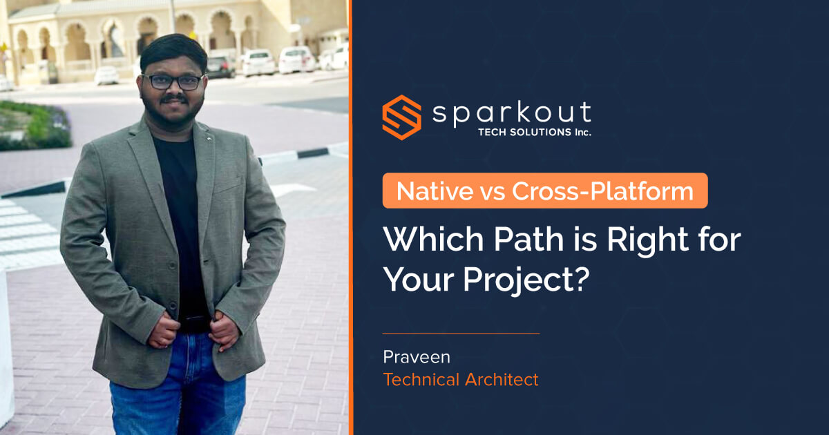 Native vs Cross-Platform: Which Path is Right for Your Project?